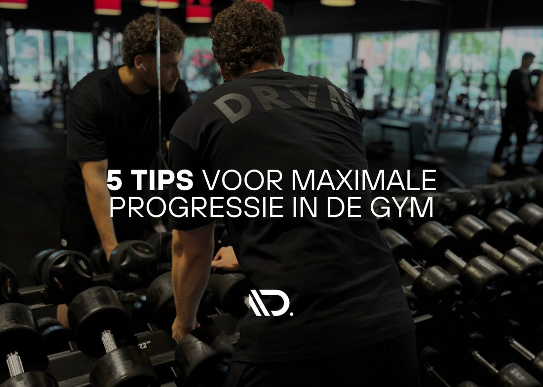 5 tips voor maximale progressie in de gym